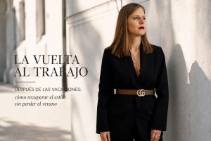 La vuelta al trabajo después de las vacaciones: cómo recuperar el estilo sin perder el verano